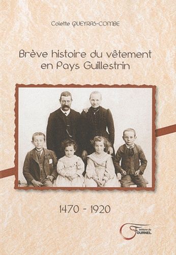 Brève Histoire Du Vêtement En Pays Guillestrin 1470-1920 - 1470-1920