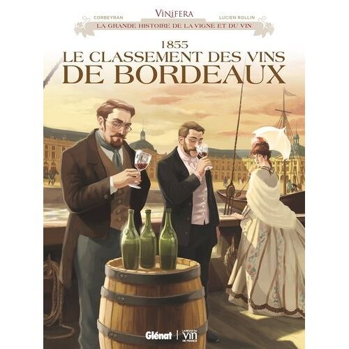 Vinifera - 1855, Le Classement Des Vins De Bordeaux