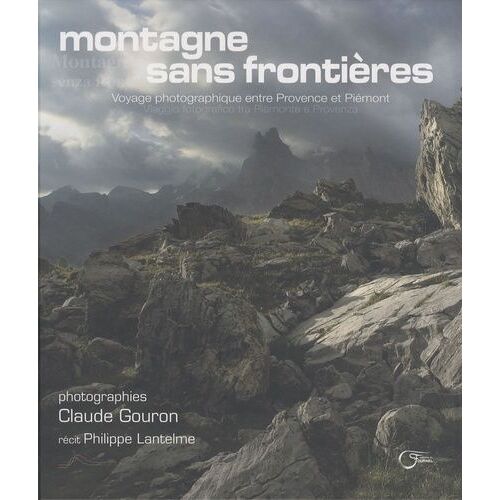 Montagne Sans Frontières - Voyage Photographique Entre Provence Et Piémont