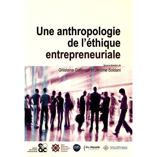 Une Anthropologie De L'éthique Entrepreneuriale