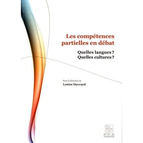 Les Compétences Partielles En Débat - Quelles Langues ? Quelles Cultures ?