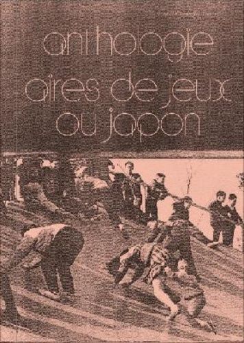 Anthologie - Aires De Jeux Au Japon