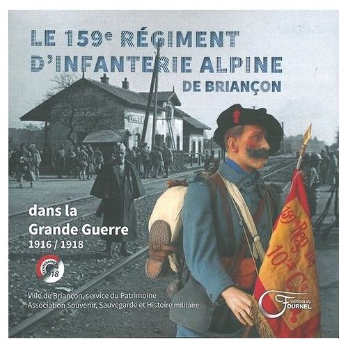 Le 159e Régiment D'infanterie Alpine Dans La Grande Guerre - De 1916 À L'armistice De 1918