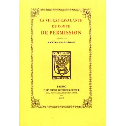 La Vie Extravagante Du Comte De Permission, Bouffon De Henri Iv, Racontée Par Lui-Même