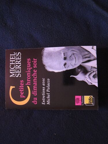 Petites Chroniques Du Dimanche Soir - Michel Serres Avec Envoi Et Signature De L'auteur