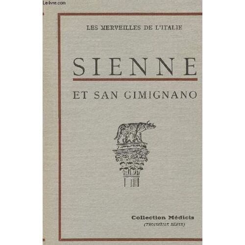 Sienne Et San Gimignano - Les Merveilles De L Italie