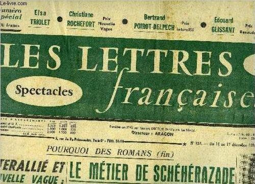 Les Lettres Françaises N° 751 - Interallié Et Nouvelle Vague : Enfin De L Audace, Pourvu Que Le Courant Passe Par Bertrand Poirot Delpech, Le Métier De Schéhérazade Par Elsa Triolet, Naissance De La(...)
