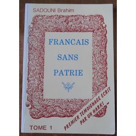 Français Sans Patrie  Premier Témoignage Ecrit Par Un Harki  Tome 1 La Reconnaissance