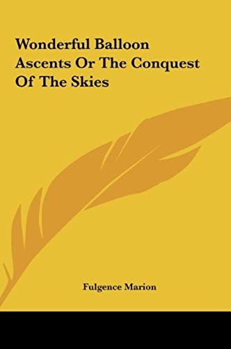Wonderful Balloon Ascents Or The Conquest Of The Skies