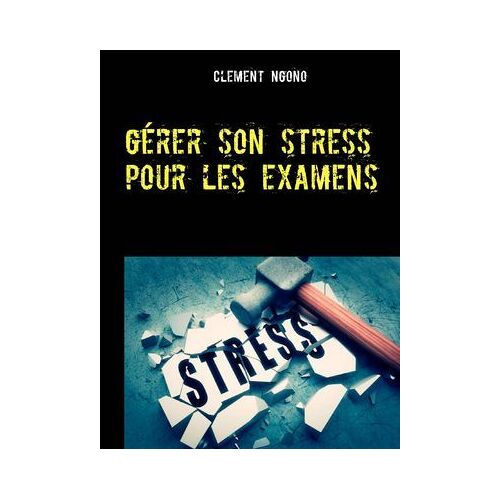 Gérer Son Stress Pour Les Examens
