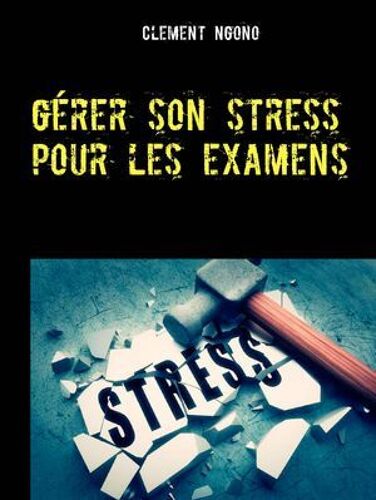 Gérer Son Stress Pour Les Examens
