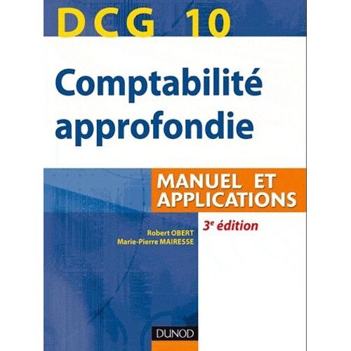 Dcg 10 Comptabilité Approfondie - Manuel Et Applications