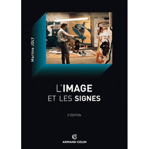 L'image Et Les Signes - Approche Sémiologique De L'image Fixe