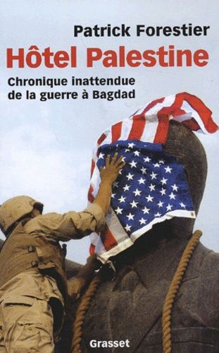 Hôtel Palestine - Chronique Inatendue De La Guerre À Bagdad