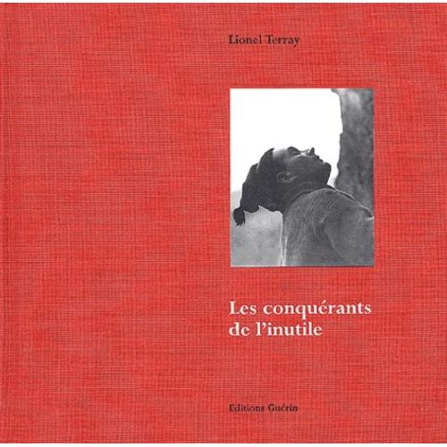 Les Conquérants De L'inutile