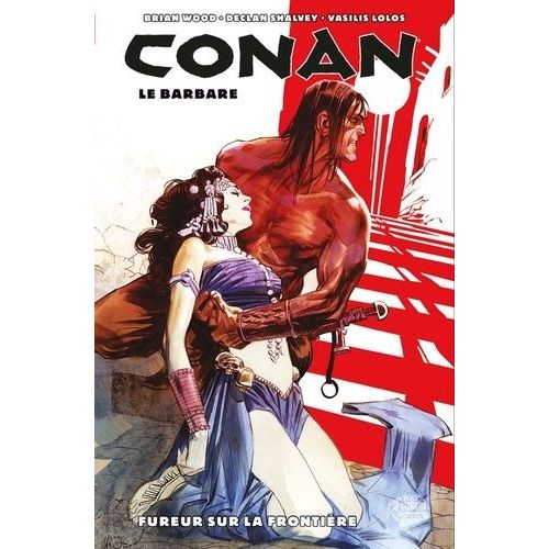 Conan Le Barbare - Tome 2 - Fureur Sur La Frontière