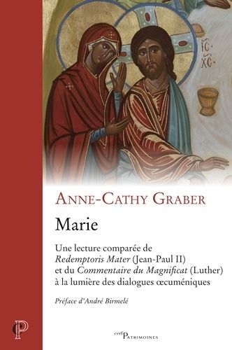 Marie - Une Lecture Comparée De Redemptoris Mater (Jean-Paul Ii) Et Du Commentaire Du Magnificat (Luther) À La Lumière Des Dialogues Oecuméniques