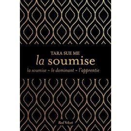 La Soumise - La Soumise - Le Dominant - L'apprentie