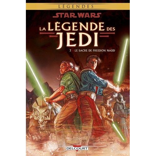 Star Wars, La Légende Des Jedi - Tome 3 - Le Sacre De Freedon Nadd