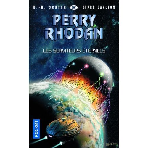 Perry Rhodan - Numéro 361 Les Serviteurs Éternels