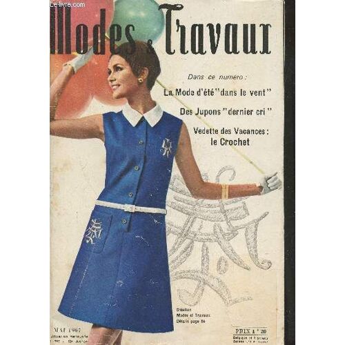 Modes & Travaux N°797 - Mai 1967. Sommaire : Service Individuel - 3 Coussins En Tapisserie - Tapis De Sol Hautte Laine - Quatre Tableautin Ssur Satin - Robes Bain De Soleil Et Culotte À Bavette En(...)