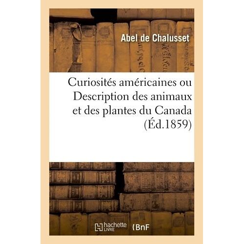 Curiosités Américaines Ou Description Des Animaux, Des Chasses, Des Danses, Des Jeux