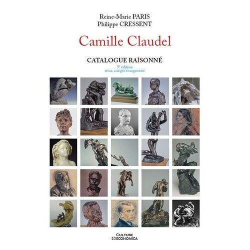Camille Claudel - Catalogue Raisonné