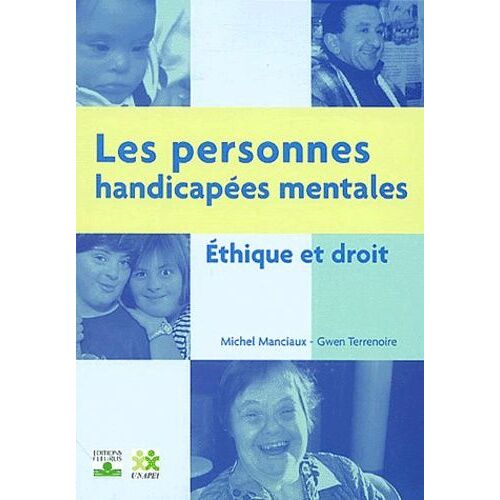 Les Personnes Handicapées Mentales - Ethique Et Droit