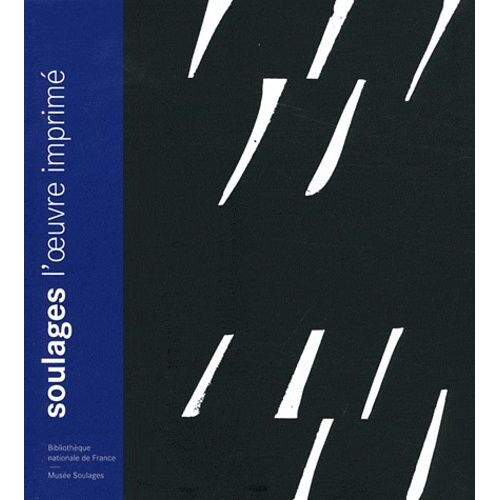 Soulages - L'oeuvre Imprimé, Exposition À La Bnf En 2003