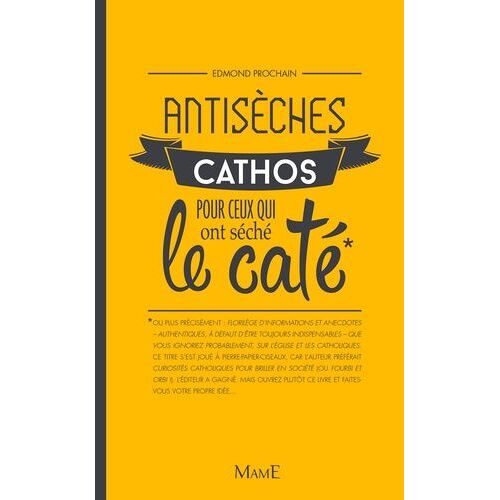 Antisèches Cathos Pour Ceux Qui Ont Séché Le Caté