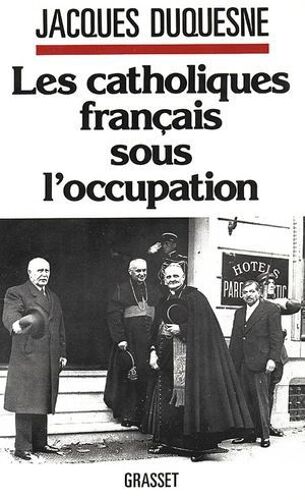 Les Catholiques Français Sous L'occupation