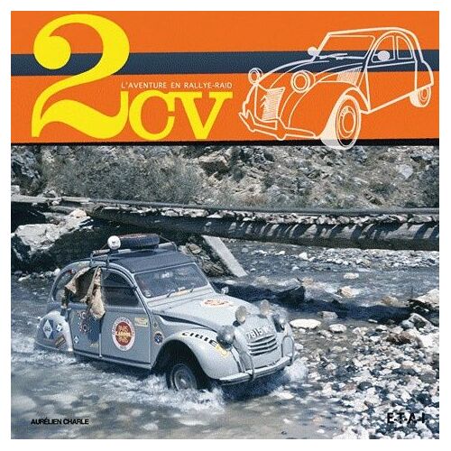 2 Cv Rallye-Raid Et Autres Aventures