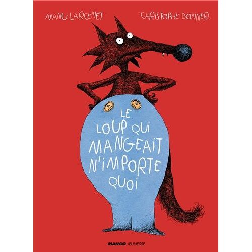 Le Loup Qui Mangeait N'importe Quoi