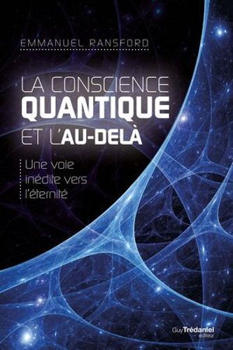 La Conscience Quantique Et L'au-Delà