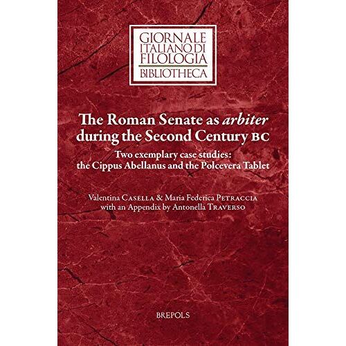 The Roman Senate As Arbiter During The Second Century Bc: Two Exemplary Case Studies: The Cippus Abellanus And The Polcevera Tablet