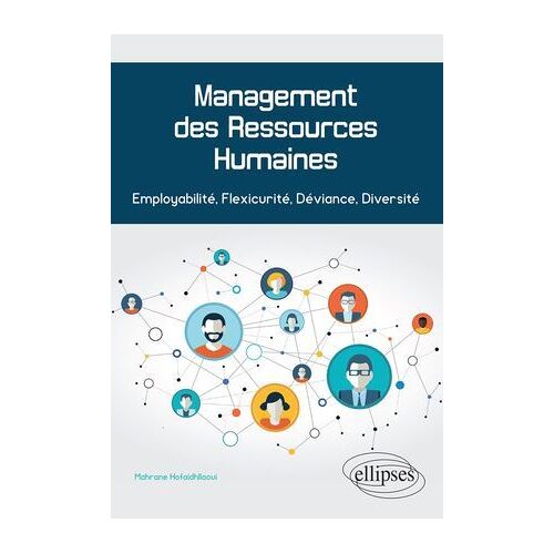 Management Des Ressources Humaines. Employabilité, Flexicurité, Déviance, Diversité