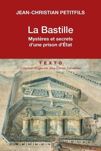 La Bastille - Mystères Et Secrets D'une Prison D'état