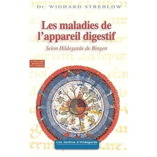 Maladies De L'appareil Digestif - Selon Hildegarde De Bingen