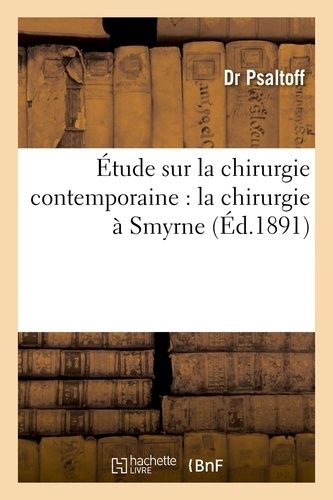 Étude Sur La Chirurgie Contemporaine: La Chirurgie À Smyrne