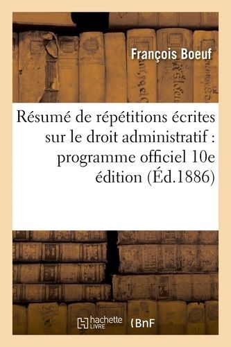 Résumé De Répétitions Écrites Sur Le Droit Administratif: Programme Officiel 10e Édition