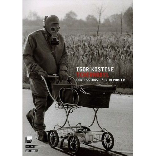 Tchernobyl - Confessions D'un Reporter