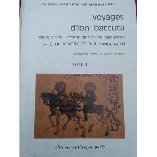 Muhammad Ibn Abd Allâh Ibn Battuta - Voyages Tome 2 - Texte Arabe Accompagné D'une Traduction Aux Éditions Anthropos 1979 Isbn 2715703465 - 489 Pages
