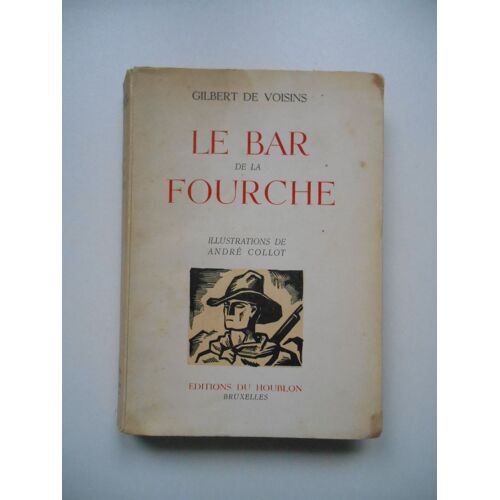 Le Bar De La Fourche / Gilbert De Voisins / Illustrations André Collot /Réf69578