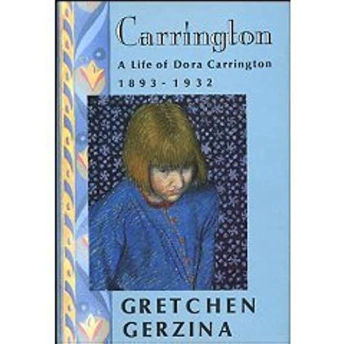Carrington: A Life Of Dora Carrington, 1893-1932