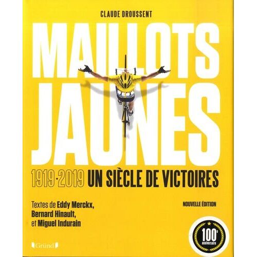 Maillots Jaunes - Le Tour De France Par Ceux Qui Ont Écrit Sa Légende
