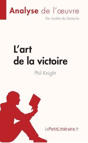 L'art De La Victoire De Phil Knight (Analyse De L'oeuvre)