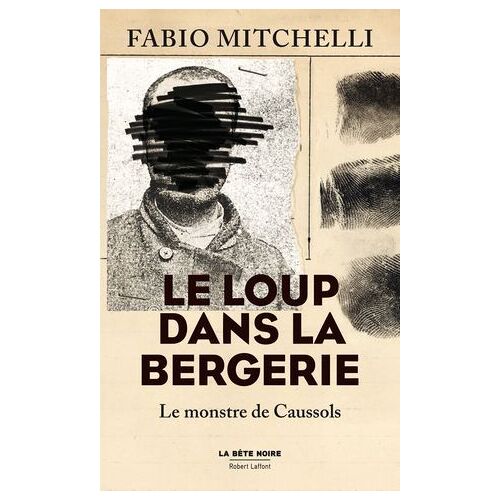 Le Loup Dans La Bergerie - Le Monstre De Caussols- Collection La Bête Noire