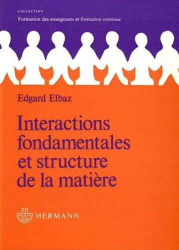 Interactions Fondamentales Et Structure De La Matière