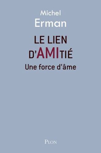 Le Lien D'amitié Une Force D'âme