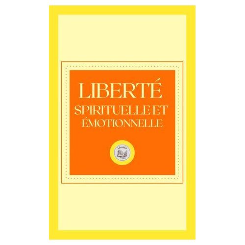 Liberté Spirituelle Et Émotionnelle